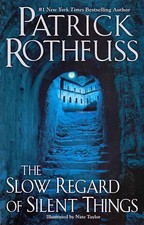 The Slow Regard of Silent Things - Patrick Rothfuss [Softcover]