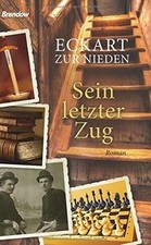 Sein letzter Zug: Roman von