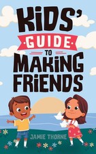 Kids' Guide to Making Friends Jamie Thorne Taschenbuch Englisch 2023