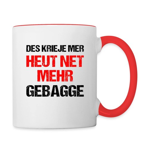 Heut net mehr gebagge - heut,