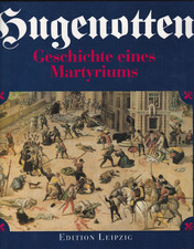 Hugenotten. Geschichte eines