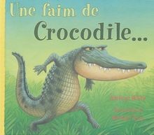 Une faim crocodile von - une, crocodile...
