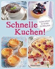 Schnelle Kuchen!: Zubereitet in 10 bis 30 Minuten v... | Buch | Zustand sehr gut