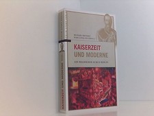 Kaiserzeit und Moderne: Ein