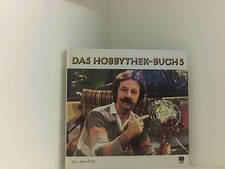 Das Hobbythek-Buch, Bd.5 5. Gollhardt, Heinz und Jean Pütz: