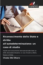 Riconoscimento dello Stato e diritto all'autodeterminazione: un caso di studio b