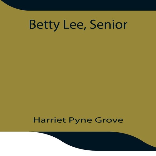Betty lee senior harriet pyne - lee,