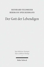 Der Gott der Lebendigen: Eine biblische Gotteslehre (Topoi Buch Mohr Siebeck