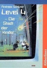 Level 4. Die Stadt der Kinder  von Andreas Schlüter | Buch | Zustand akzeptabel