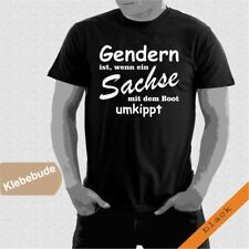 Gendern ist, wenn ein Sachse mit dem Boot umkippt Fun Spaß Lustig T-Shirt TD282