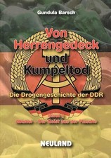 Von Herrengedeck und Kumpeltod: Die Drogengeschichte der DDR. Band 1: Alkohol ? 