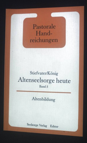 Altenseelsorge heute band - altenseelsorge, 3