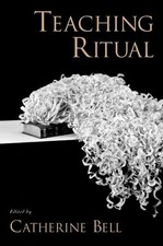 Catherine Bell Teaching Ritual