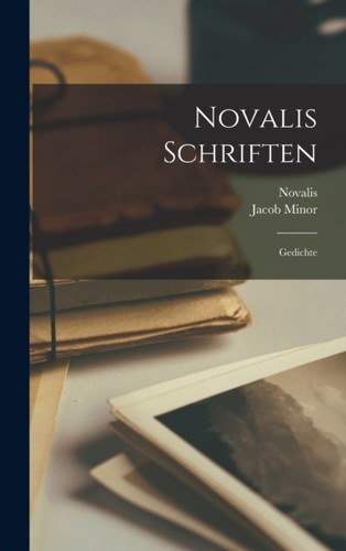 Novalis schriften gedichte - -,