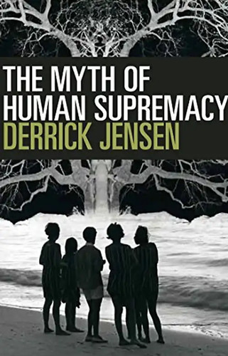 The myth human supremacy - myth,