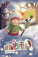 Geschichten über den Wichtel Harribert / Verwichtelt noch mal! Eine Adventsge...