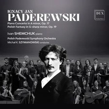 CD Paderewski: Piano Concerto in A minor Op. 17, Polish Fantasy in G-sharp minor