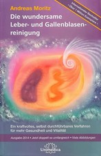 Die wundersame Leber & Gallenblasenreinigung - Ein kraftvolles Verfahren zur Ver
