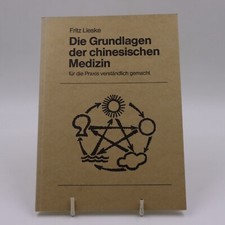 Fritz Lieske - Die Grundlagen der chinesischen Medizin für die Praxis ...