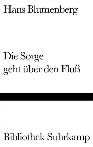Die sorge geht über - über, fluß