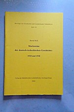Marksteine der deutsch-tschechischen Geschichte: 1918 und 1938 Heft 10 Rill: