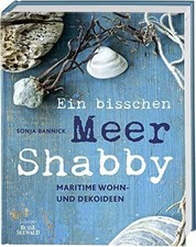 Ein bisschen Meer Shabby: Maritime Wohn- und Dekoideen Buch BusseSeewald