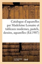 COLLECTIF - Catalogue d'aquarelles par Madeleine Lemaire et tableaux m - X555z