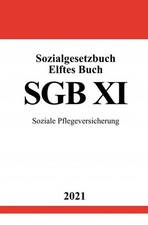 Sozialgesetzbuch Elftes Buch (SGB XI) Soziale Pflegeversicherung