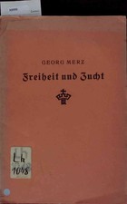 Freiheit und Zucht. Merz