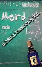 Mord mit Abschlusszeugnis: Wissen ist Macht, nichts wiss... | Buch | Zustand gut