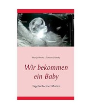 Wir bekommen ein Baby: Tagebuch einer Mutter, Manja Herold, Torsten Silovsky