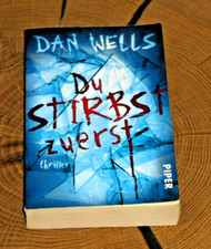 Dan Wells, Du Stirbst zuerst, Thriller, Piper