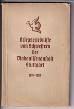 Kriegserlebnisse von Schwestern Diakonissenanstalt Stuttgart 1914-1918