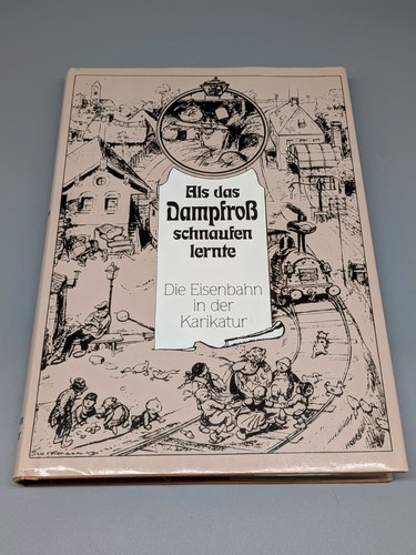 Als das dampfroß schnaufen - das,