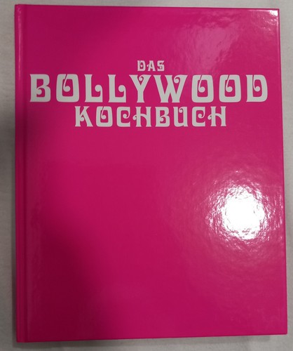 Das bollywood kochbuch - kochbuch,