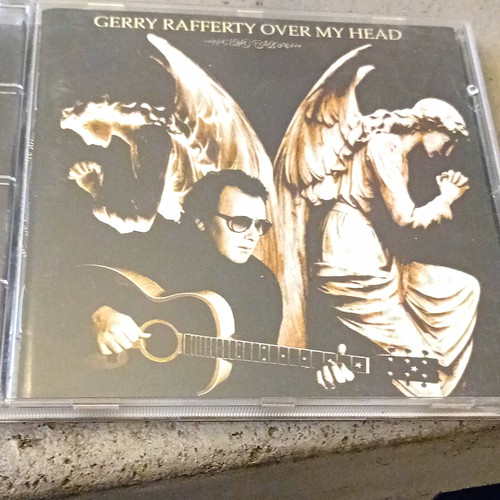 Gerry rafferty over head - "over, head"