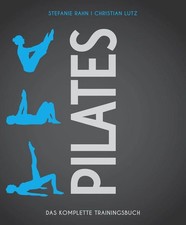 Pilates Das komplette Trainingsbuch Rahn, Stefanie und Christian Lutz: 393474