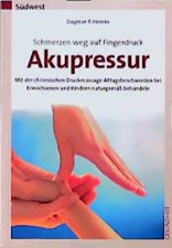 Schmerzen weg auf Fingerdruck Akupressur. Mit der chinesischen Druckmassage Allt