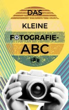 Fotografie-ABC: Umfassendes