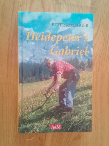 Peter rosegger heidepeter - rosegger, heidepeter's