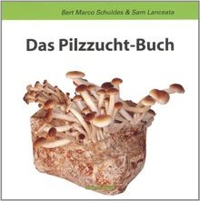 Das pilzzucht buch von bert - das,