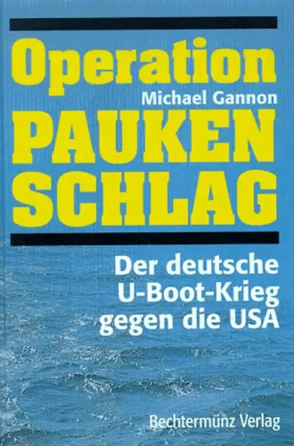Operation paukenschlag der - paukenschlag.,