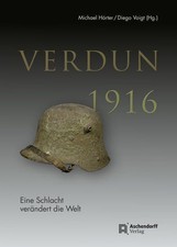 Verdun 1916: Eine Schlacht verändert die Welt Eine Schlacht verändert die Welt V