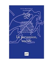 La perversion, encore, Patrick Guyomard; Catherine Chabert; Jacques André