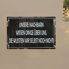 Blechschild Unsere Nachbarn wissen Dinge über uns Metallschild TEL2917