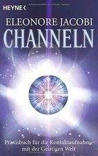Channeln: Das Praxisbuch für