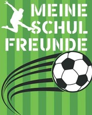 Meine Schulfreunde: Fussball