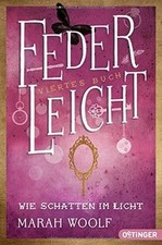 FederLeicht 4. Wie Schatten im