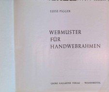 Webmuster für Handwebrahmen. Pigger, Luise: