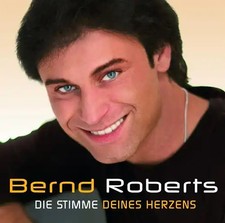 Bernd Roberts - Die Stimme Deines Herzens